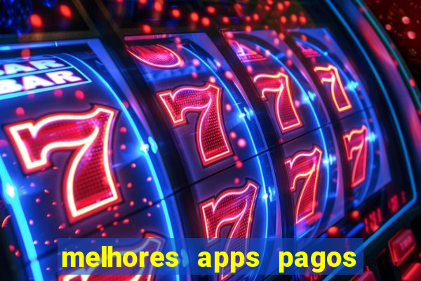 melhores apps pagos play store